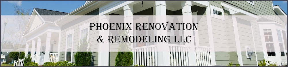 Phoenix Renovation & Remodeling LLC – CLOSED